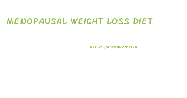 Menopausal Weight Loss Diet