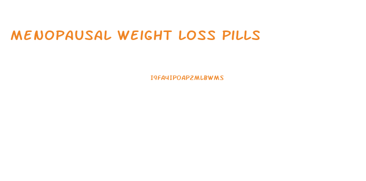 Menopausal Weight Loss Pills