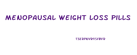 Menopausal Weight Loss Pills