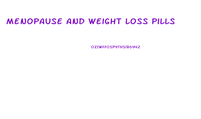 Menopause And Weight Loss Pills