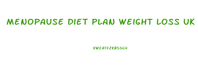 Menopause Diet Plan Weight Loss Uk