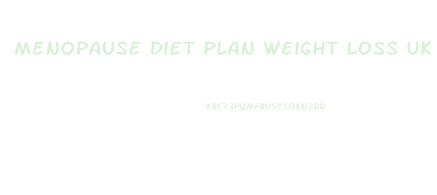Menopause Diet Plan Weight Loss Uk