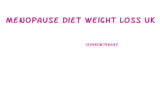 Menopause Diet Weight Loss Uk