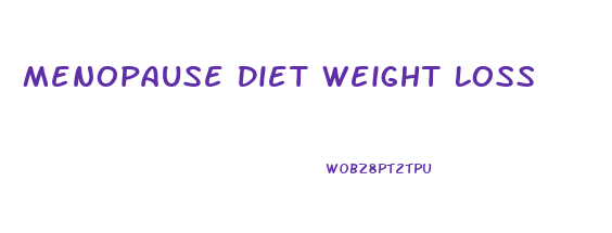 Menopause Diet Weight Loss