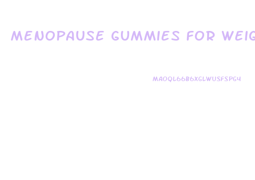 Menopause Gummies For Weight Loss