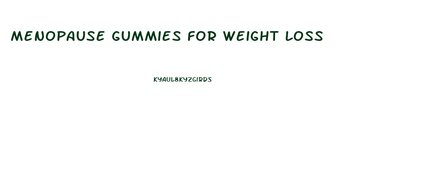 Menopause Gummies For Weight Loss