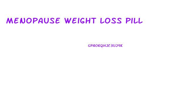 Menopause Weight Loss Pill