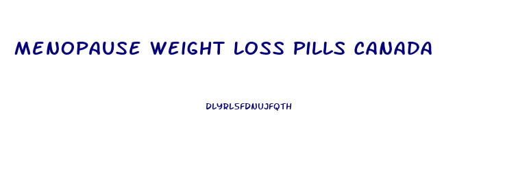 Menopause Weight Loss Pills Canada