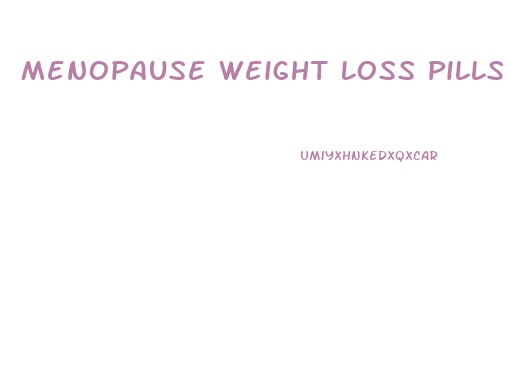 Menopause Weight Loss Pills Nz