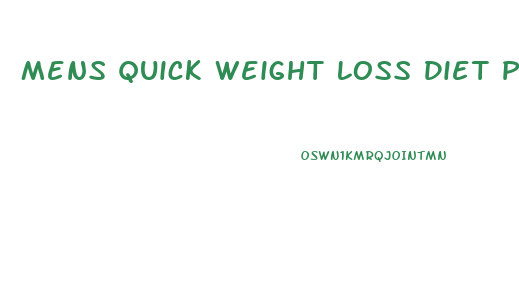 Mens Quick Weight Loss Diet Plan