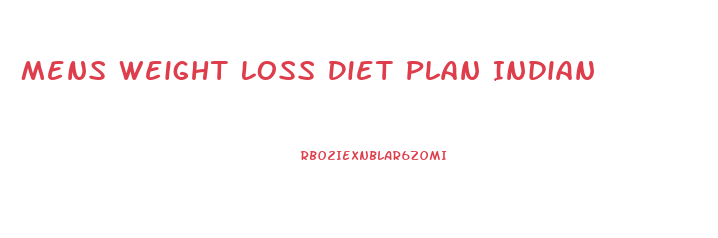 Mens Weight Loss Diet Plan Indian