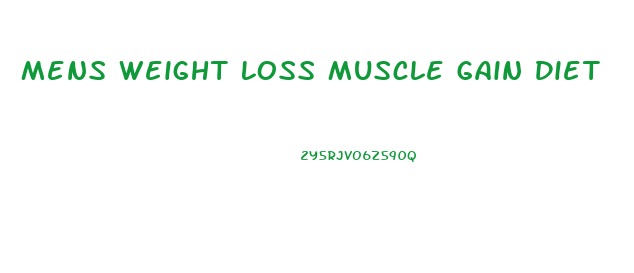 Mens Weight Loss Muscle Gain Diet