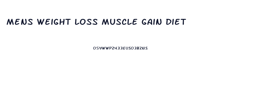 Mens Weight Loss Muscle Gain Diet
