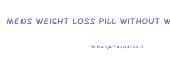 Mens Weight Loss Pill Without Working Out