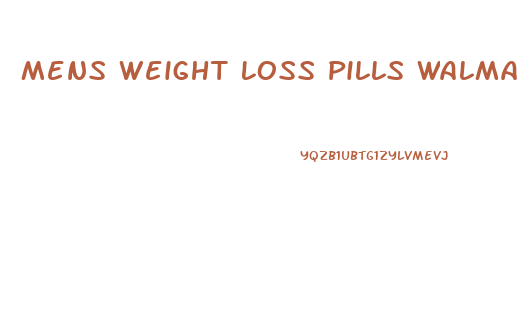 Mens Weight Loss Pills Walmart