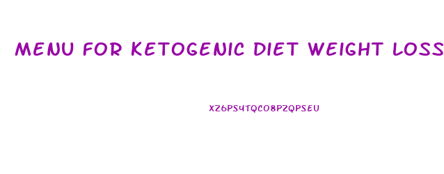 Menu For Ketogenic Diet Weight Loss