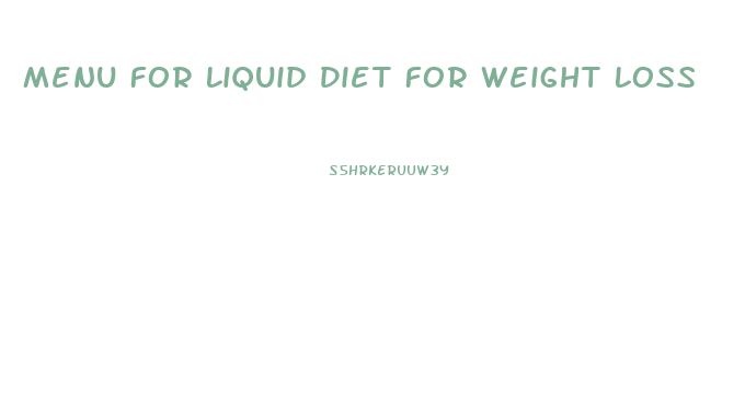 Menu For Liquid Diet For Weight Loss