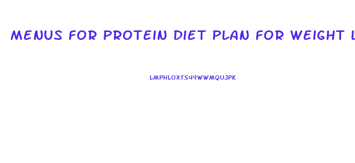 Menus For Protein Diet Plan For Weight Loss