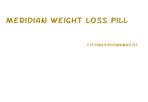 Meridian Weight Loss Pill