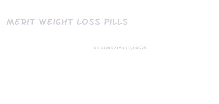 Merit Weight Loss Pills