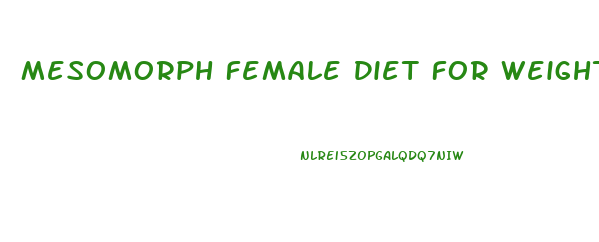 Mesomorph Female Diet For Weight Loss