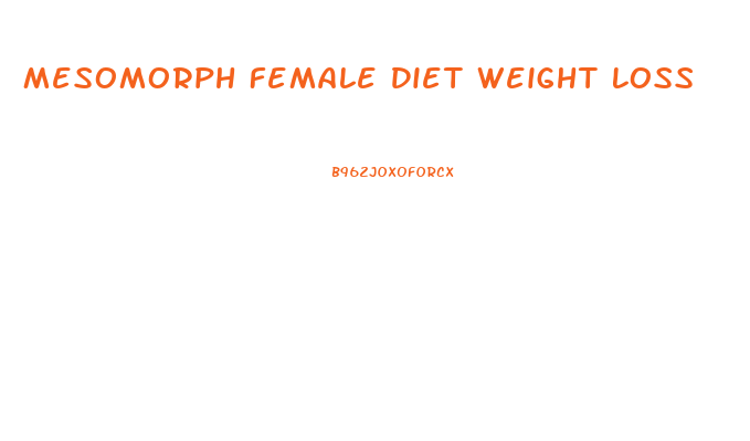 Mesomorph Female Diet Weight Loss