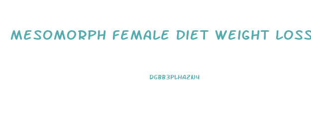 Mesomorph Female Diet Weight Loss