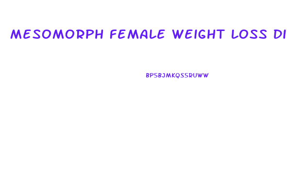 Mesomorph Female Weight Loss Diet