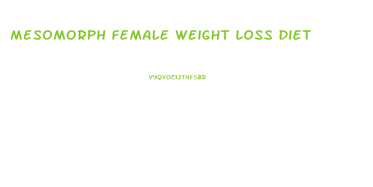 Mesomorph Female Weight Loss Diet