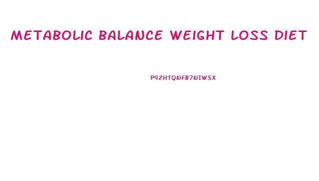 Metabolic Balance Weight Loss Diet