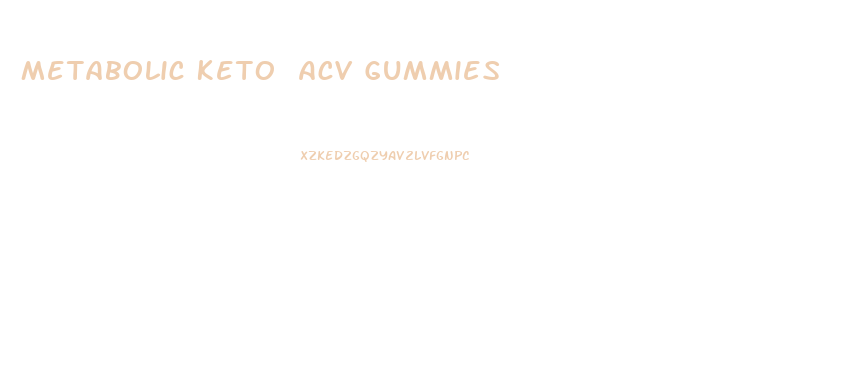 Metabolic Keto Acv Gummies