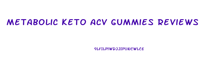 Metabolic Keto Acv Gummies Reviews