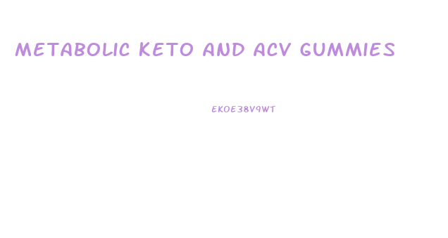 Metabolic Keto And Acv Gummies