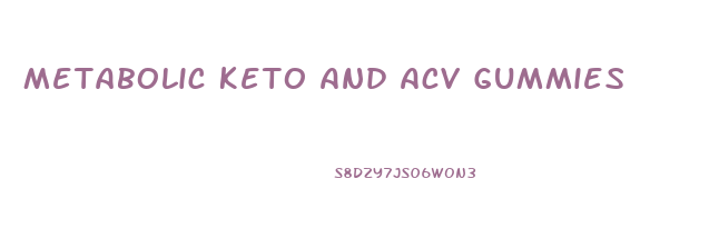 Metabolic Keto And Acv Gummies