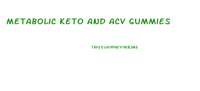 Metabolic Keto And Acv Gummies