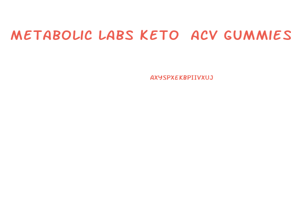 Metabolic Labs Keto Acv Gummies Reviews