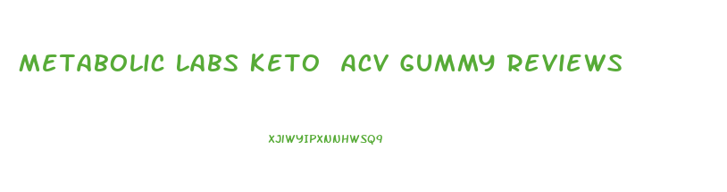 Metabolic Labs Keto Acv Gummy Reviews