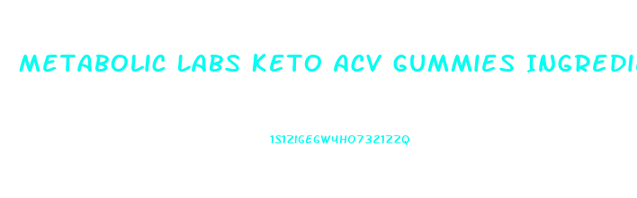 Metabolic Labs Keto Acv Gummies Ingredients List