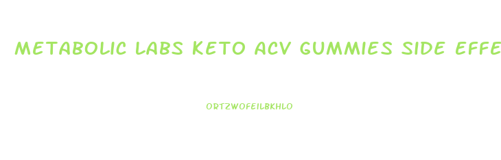 Metabolic Labs Keto Acv Gummies Side Effects