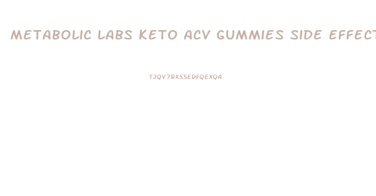 Metabolic Labs Keto Acv Gummies Side Effects