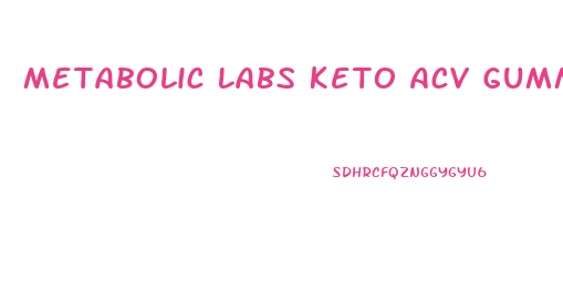 Metabolic Labs Keto Acv Gummies