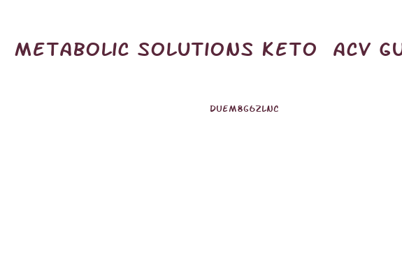 Metabolic Solutions Keto Acv Gummies