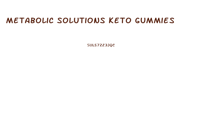 Metabolic Solutions Keto Gummies