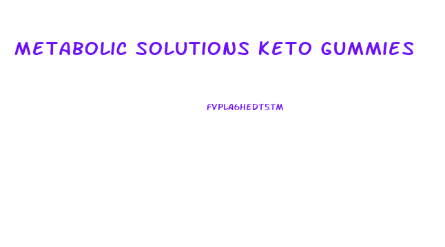 Metabolic Solutions Keto Gummies