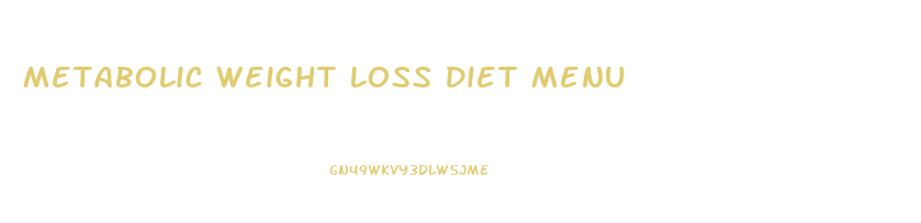 Metabolic Weight Loss Diet Menu