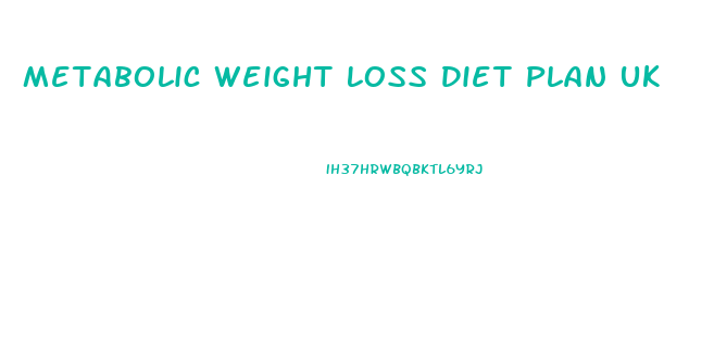 Metabolic Weight Loss Diet Plan Uk