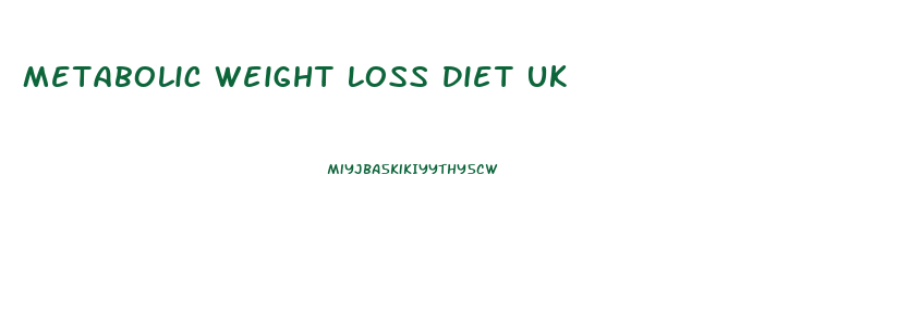 Metabolic Weight Loss Diet Uk