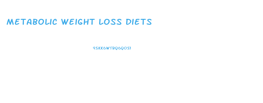 Metabolic Weight Loss Diets