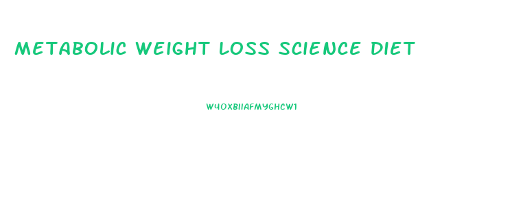 Metabolic Weight Loss Science Diet