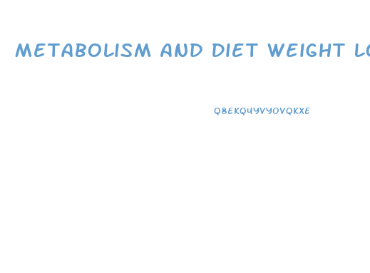 Metabolism And Diet Weight Loss